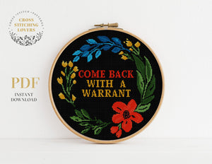 COME BACK WITH A WARRANT - Cross stitch pattern